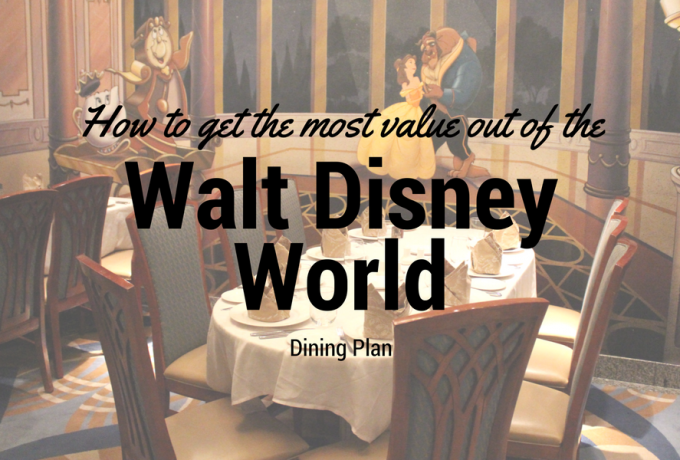 5 Tips for Getting the Most Value out of the Disney Dining Plan
